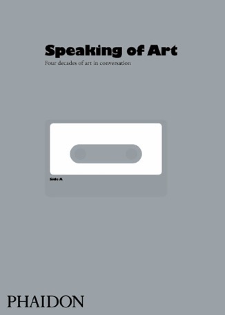 Speaking of Art: Four Decades of Art in Conversation