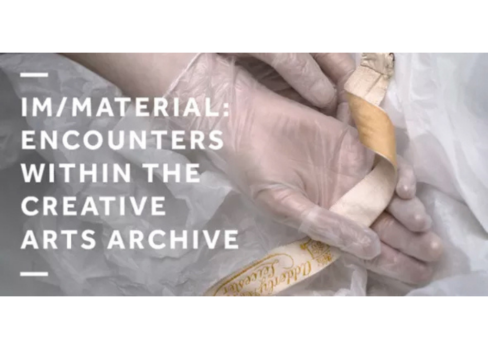 Im/Material: Encounters within the Creative Arts Archive