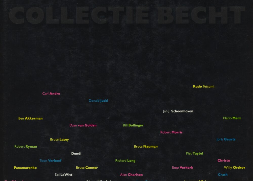 Collectie Becht: The Becht Collection – Visual art from the Agnes and Frits Becht Collection