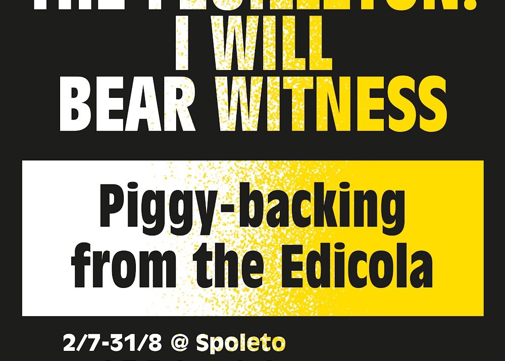 The Feuilleton: I will bear witness: Piggy-backing-from the EdicolaSpoleto, and MACRO, Rome